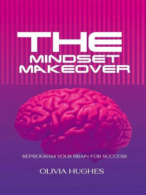 cover image of The Mindset Makeover--Reprogram Your Brain for Success